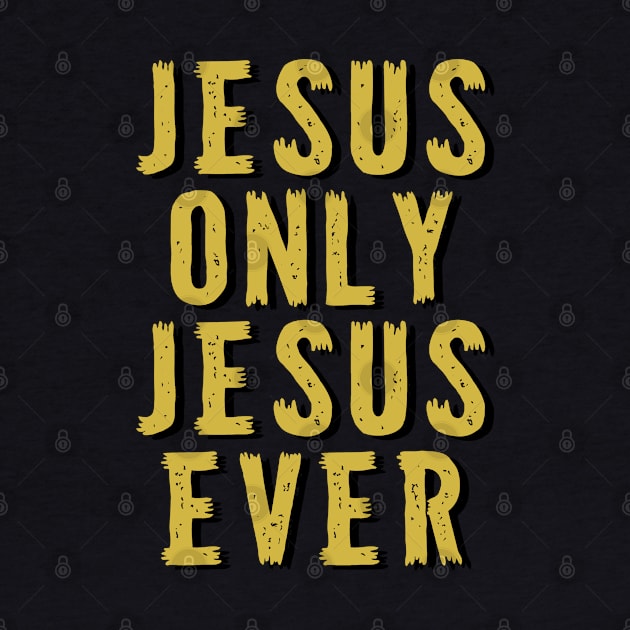 Jesus Only Jesus Ever - Christian Quote by GraceFieldPrints